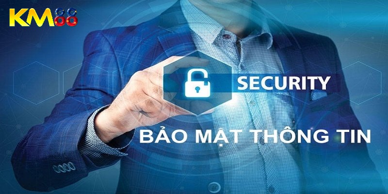4 nội dung cốt lõi trong chính sách bảo mật KM88