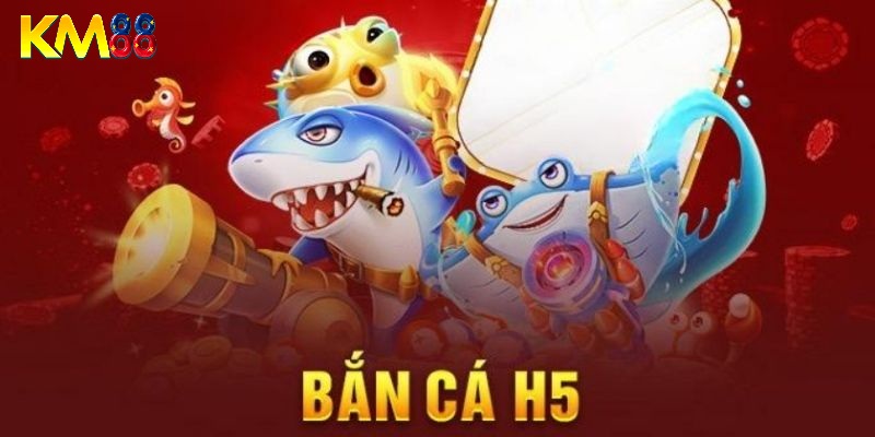 Các tựa game nổi bật trong bắn cá h5 KM88