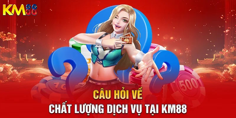 Câu hỏi thường gặp KM88 về giao dịch và dịch vụ