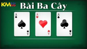 Giới thiệu về bài ba cây KM88