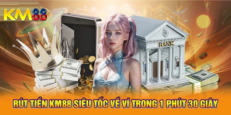Tầm quan trọng của rút tiền KM88 trong cá cược trực tuyến